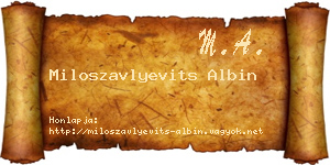 Miloszavlyevits Albin névjegykártya